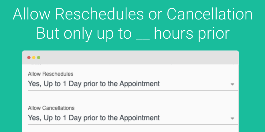 Only Allow Rescheduling or Cancellation up to X Days Prior