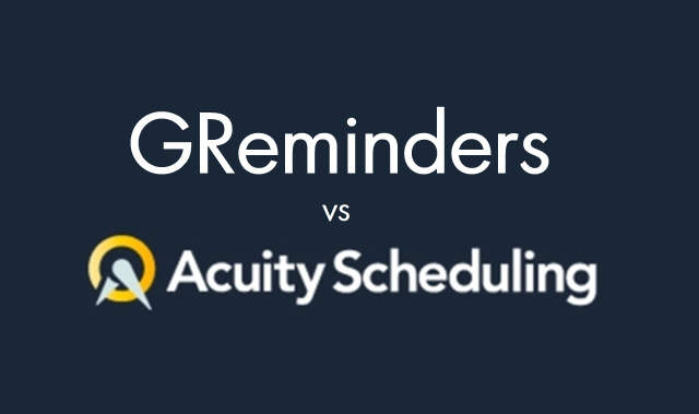 GReminders  vs Acuity Scheduling in 2021 (Updated for 2022)