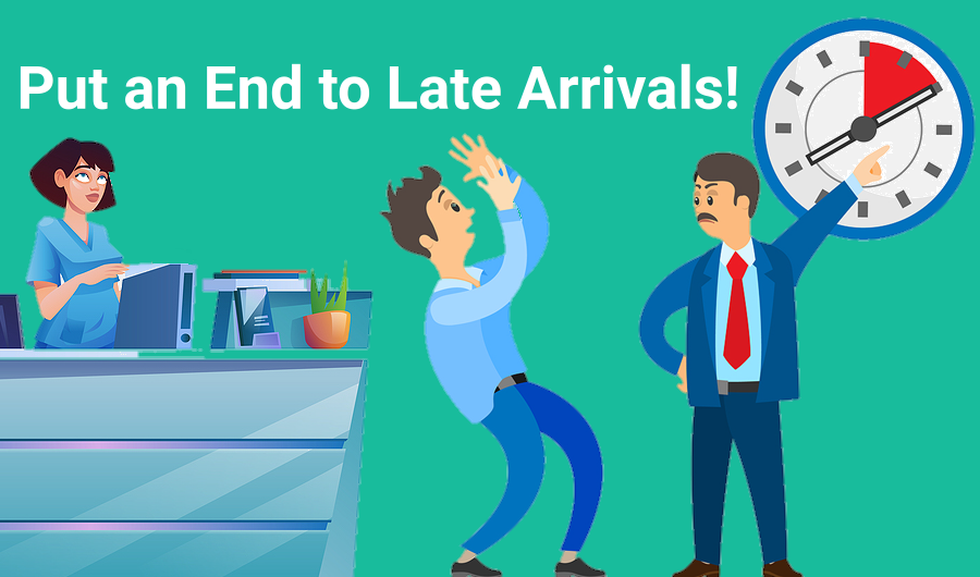 Put an End to Late Arrivals