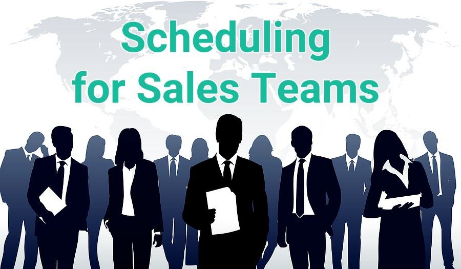 Scheduling for Sales Teams