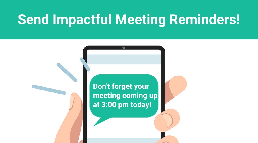 Send Impactful Automated Meeting Reminders & Eliminate No Shows