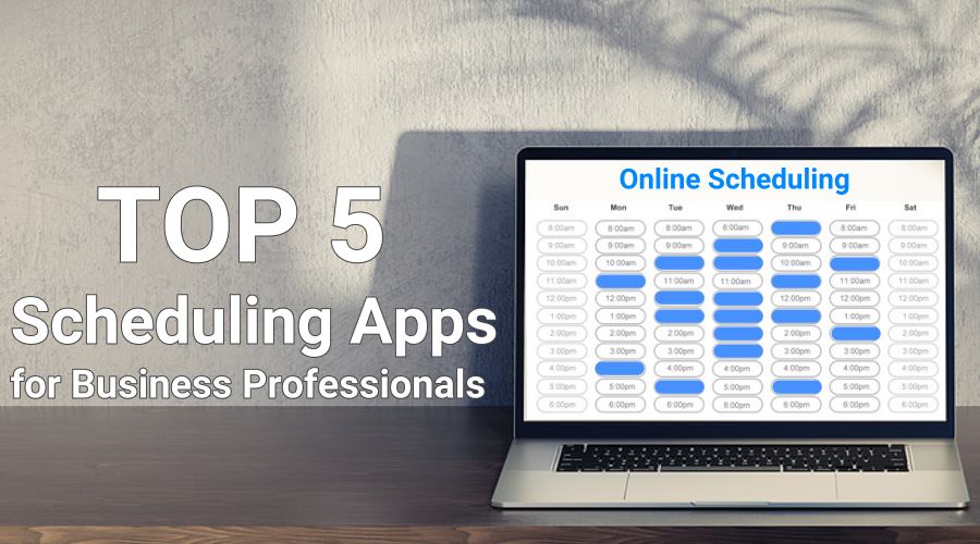 Top 5 Scheduling Apps