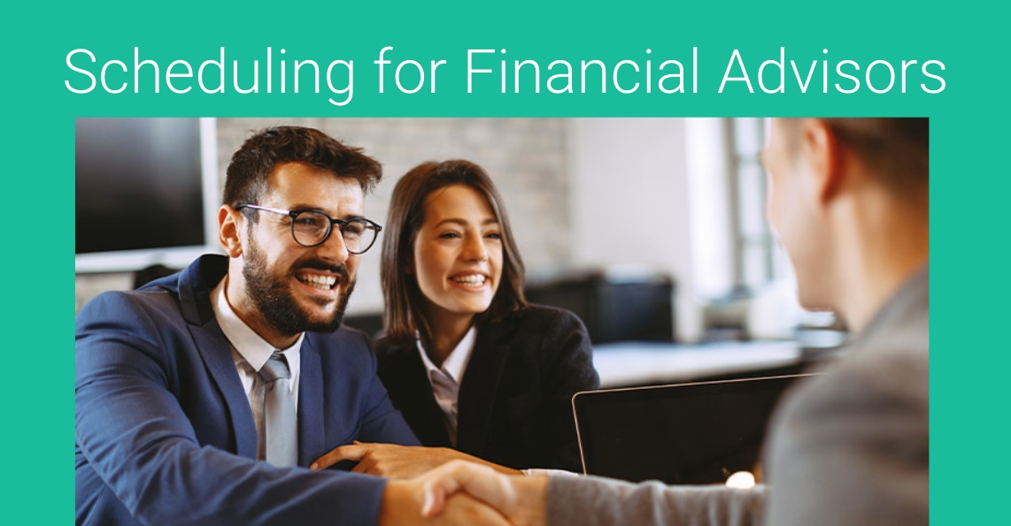 Scheduling for Financial Advisors