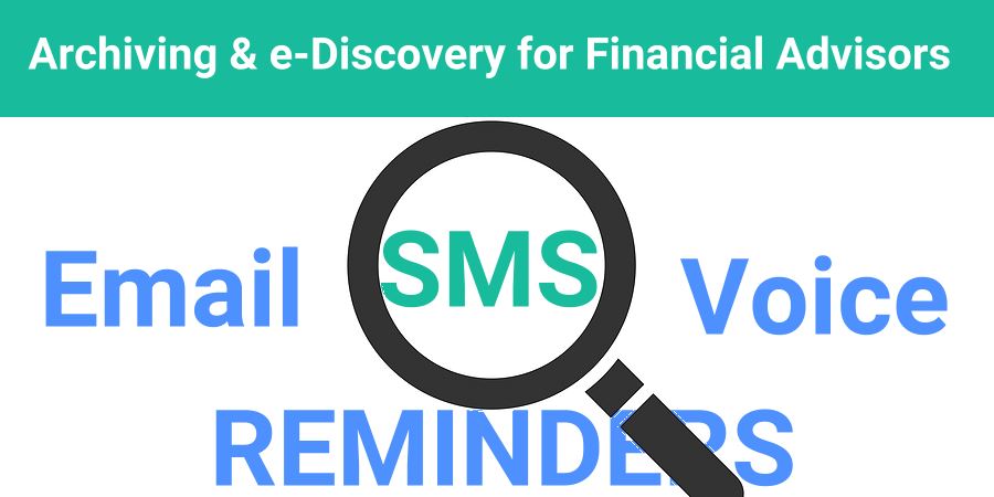 Archiving and e-Discovery of SMS, Email & Voice Reminders