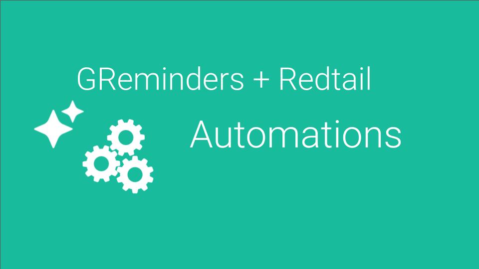 GReminders and Redtail Automations